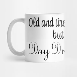 Old & Tired But Open To Day Drinking Humorous Minimal Typography Black Mug